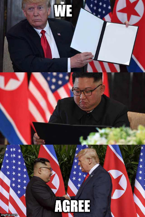 Trump Kim agreement | WE; AGREE | image tagged in trump kim agreement | made w/ Imgflip meme maker