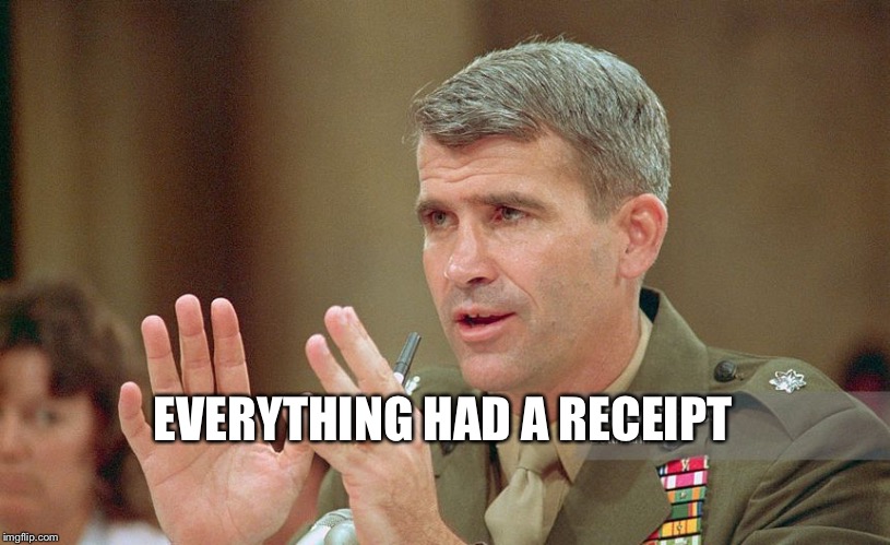 Oliver North | EVERYTHING HAD A RECEIPT | image tagged in oliver north | made w/ Imgflip meme maker
