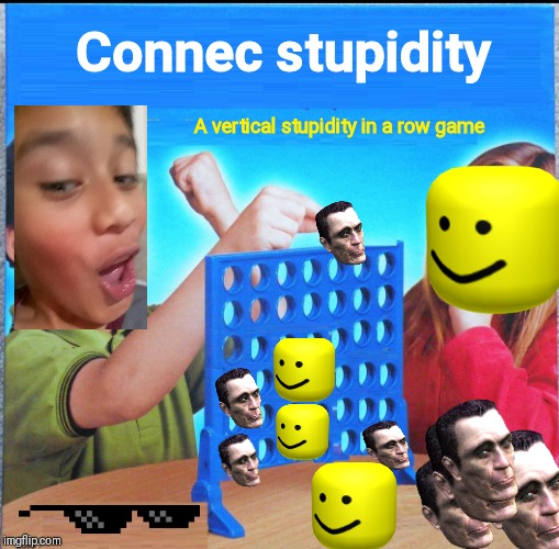 Connec stupidity garry's mod and oof | Connec stupidity; A vertical stupidity in a row game | image tagged in blank connect four,memes,roblox | made w/ Imgflip meme maker