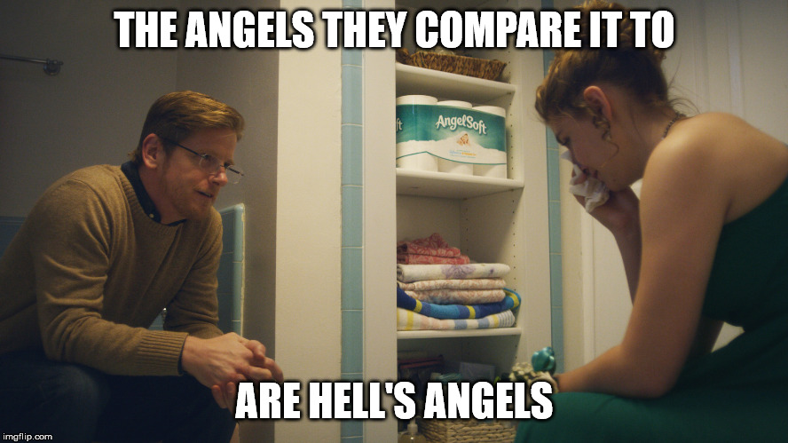 THE ANGELS THEY COMPARE IT TO; ARE HELL'S ANGELS | image tagged in dry,brains,smart,dry humor,sense of humor | made w/ Imgflip meme maker