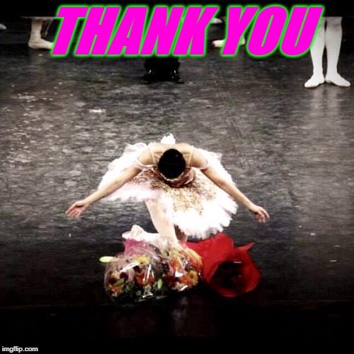 Ballerina thank you | THANK YOU | image tagged in ballerina thank you | made w/ Imgflip meme maker