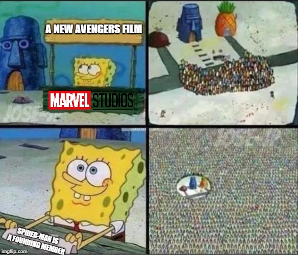 Spongebob Hype Stand | A NEW AVENGERS FILM; SPIDER-MAN IS A FOUNDING MEMBER | image tagged in spongebob hype stand | made w/ Imgflip meme maker