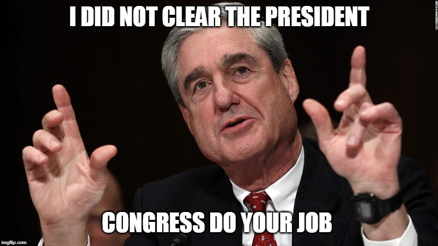 robert muller | I DID NOT CLEAR THE PRESIDENT; CONGRESS DO YOUR JOB | image tagged in robert muller | made w/ Imgflip meme maker