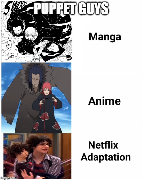 Netflix adaptation | PUPPET GUYS | image tagged in netflix adaptation | made w/ Imgflip meme maker