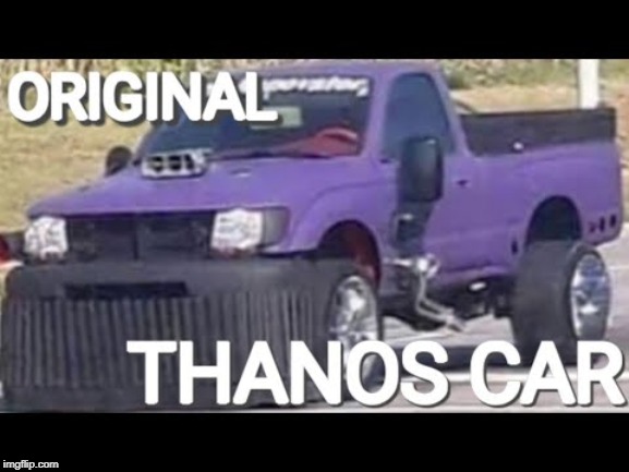Thanos car | image tagged in thanos | made w/ Imgflip meme maker