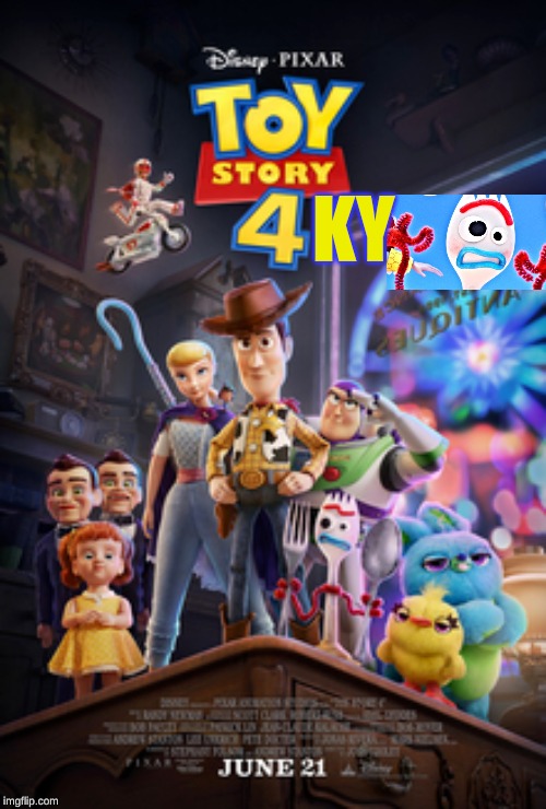Toy Story 4KY | KY | image tagged in toy story,4 | made w/ Imgflip meme maker