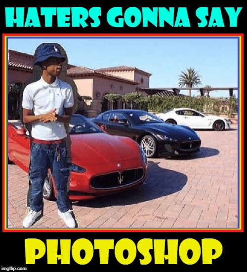 He Told Me It Was Just an Odd Shadow... | HATERS GONNA SAY; PHOTOSHOP | image tagged in vince vance,bad photoshop,sport car,airs of grandeur,rich people,poor guy | made w/ Imgflip meme maker