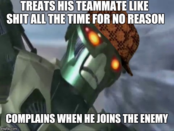 Scumbag Matau | TREATS HIS TEAMMATE LIKE SHIT ALL THE TIME FOR NO REASON; COMPLAINS WHEN HE JOINS THE ENEMY | image tagged in bionicle,scumbag hat,memes | made w/ Imgflip meme maker
