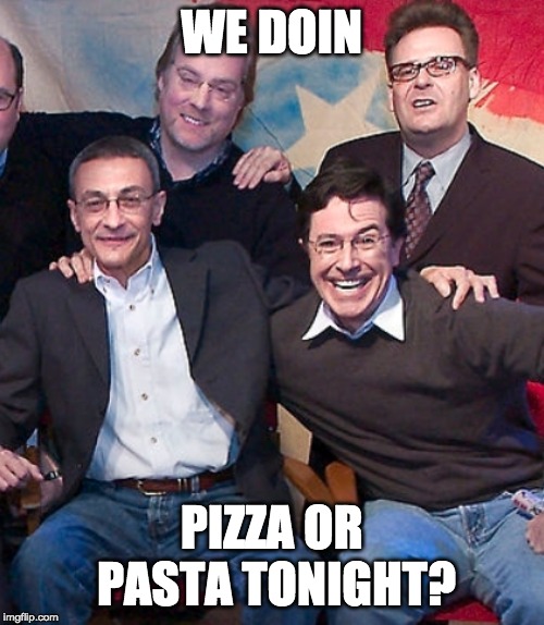 WE DOIN PIZZA OR PASTA TONIGHT? | made w/ Imgflip meme maker