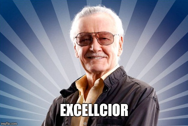 Stan Lee | EXCELLCIOR | image tagged in stan lee | made w/ Imgflip meme maker