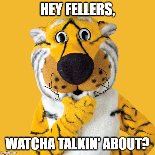 HEY FELLERS, WATCHA TALKIN' ABOUT? | made w/ Imgflip meme maker