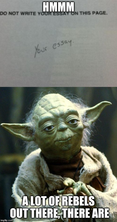 HMMM; A LOT OF REBELS OUT THERE, THERE ARE | image tagged in memes,star wars yoda | made w/ Imgflip meme maker