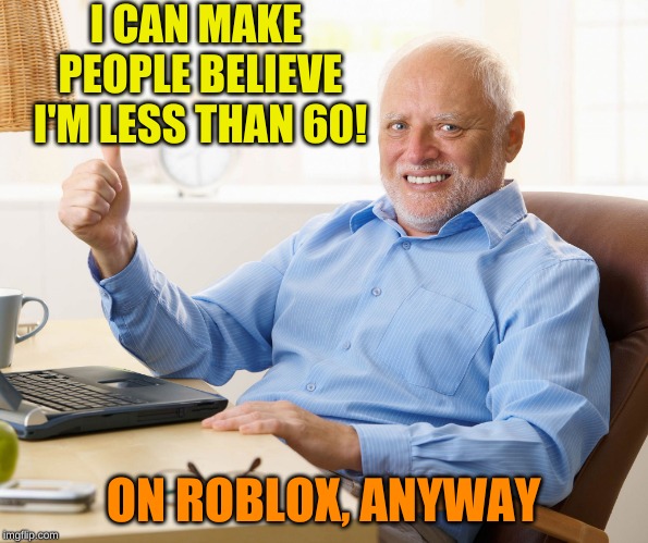 Thats A Twist Imgflip - when you break up with your roblox girlfriend and your uncle