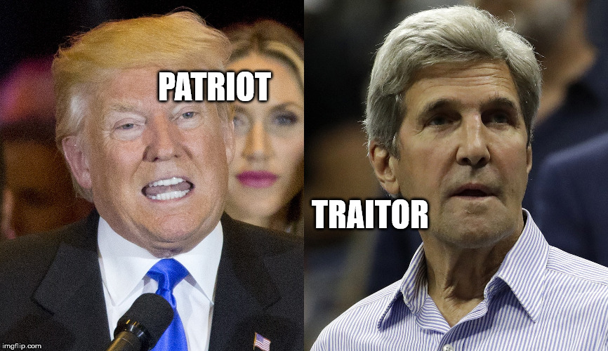 Trump the Patriot. Kerry the Traitor. | PATRIOT; TRAITOR | image tagged in president trump,donald trump approves,john kerry,iran,star wars,political meme | made w/ Imgflip meme maker