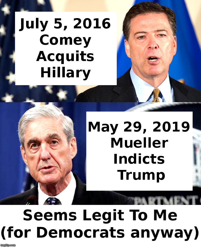 Seems Legit To Me | image tagged in comey,hillary,mueller,trump,deep state | made w/ Imgflip meme maker