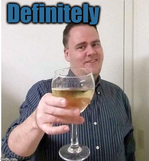 cheers | Definitely | image tagged in cheers | made w/ Imgflip meme maker