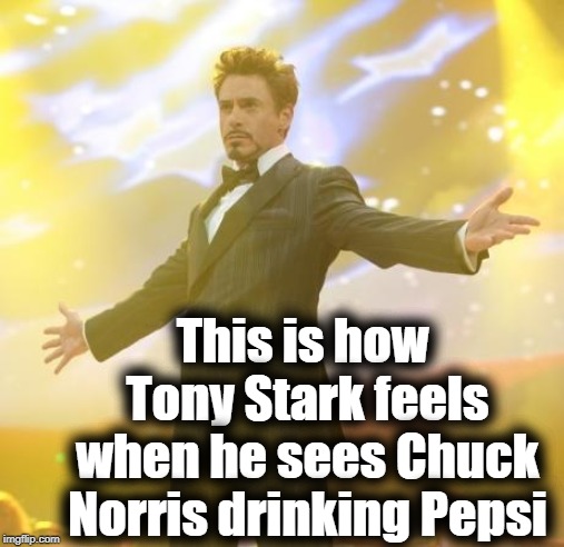 Robert Downey Jr Iron Man | This is how Tony Stark feels when he sees Chuck Norris drinking Pepsi | image tagged in robert downey jr iron man | made w/ Imgflip meme maker