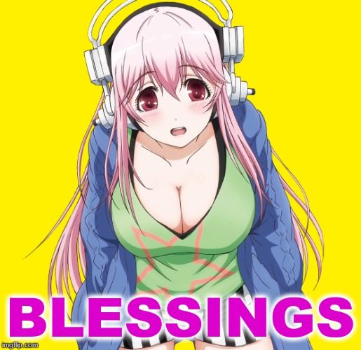 There blessings | BLESSINGS | image tagged in boobs,big boobs,booty,big booty,memes,funny | made w/ Imgflip meme maker