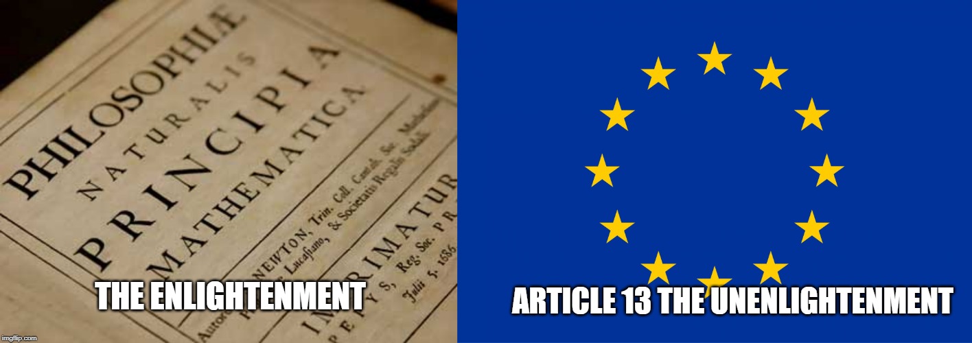 ARTICLE 13 THE UNENLIGHTENMENT; THE ENLIGHTENMENT | image tagged in eu flag,enlightenment | made w/ Imgflip meme maker