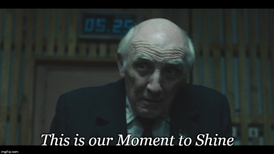 This is our Moment to Shine | made w/ Imgflip meme maker