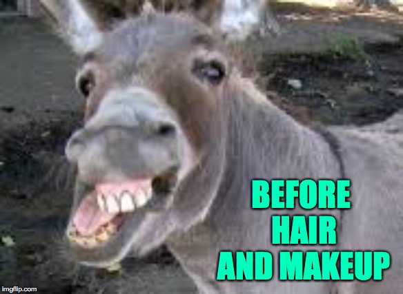 BEFORE HAIR AND MAKEUP | made w/ Imgflip meme maker