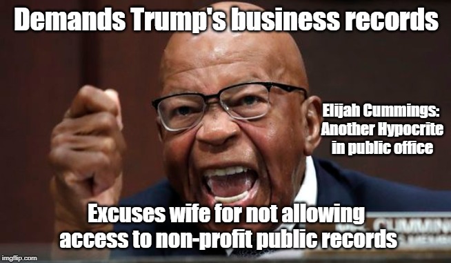 Elijah Cummings is another hypocrite in public office | Demands Trump's business records; Elijah Cummings: Another Hypocrite in public office; Excuses wife for not allowing access to non-profit public records | image tagged in elijah cummings,rockeymoore cummings,democrat hypocrisy | made w/ Imgflip meme maker