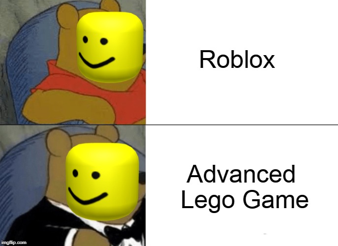 Tuxedo Winnie The Pooh | Roblox; Advanced Lego Game | image tagged in memes,tuxedo winnie the pooh | made w/ Imgflip meme maker