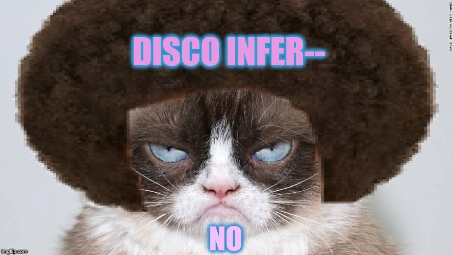 DISCO INFER-- NO | made w/ Imgflip meme maker