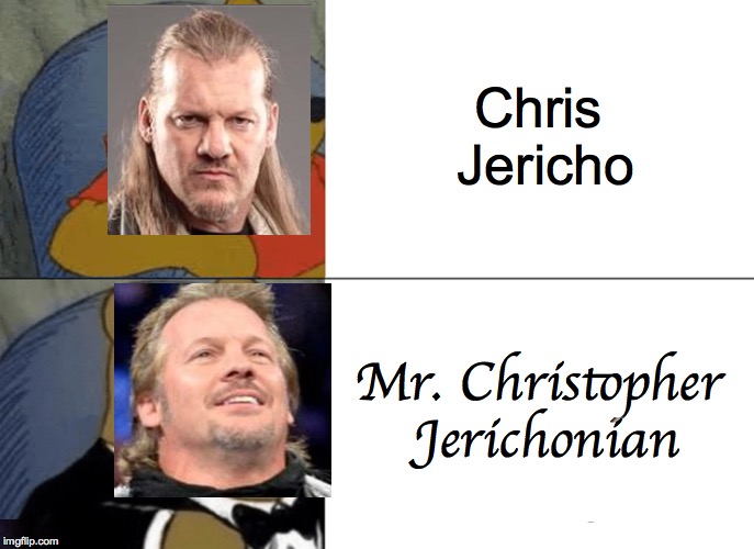 Tuxedo Winnie The Pooh | Chris Jericho; Mr. Christopher Jerichonian | image tagged in memes,tuxedo winnie the pooh | made w/ Imgflip meme maker