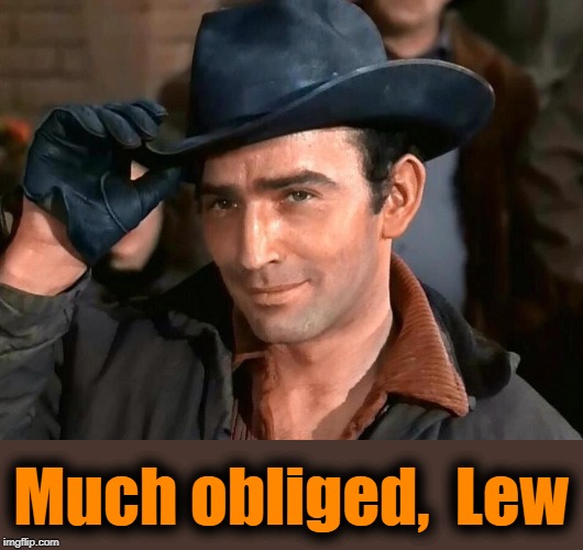 Much obliged,  Lew | made w/ Imgflip meme maker