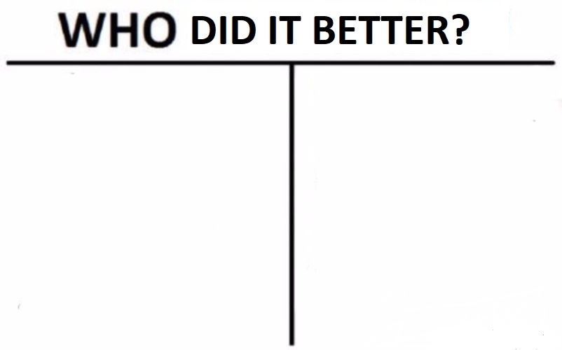 High Quality Who Did It Better? Blank Meme Template