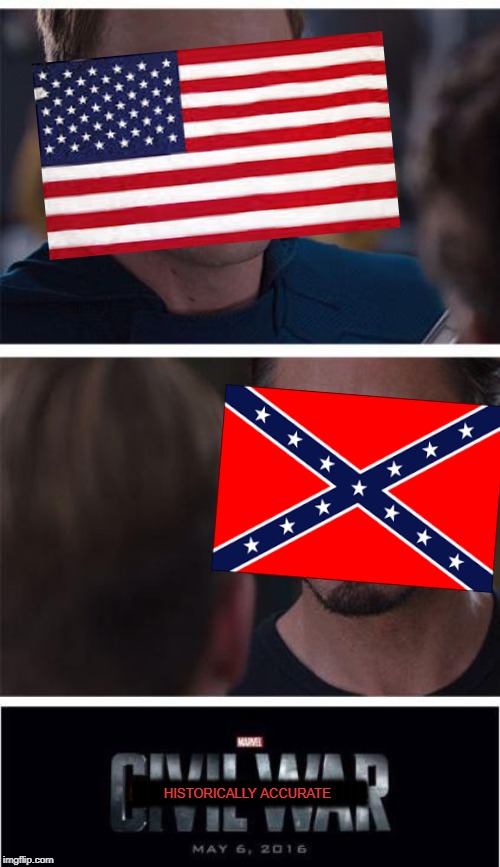 Confronting Your Inner Rebels... | HISTORICALLY ACCURATE; IIIIIIIIIIIIIIIIIIIIIIIIIIIII | image tagged in memes,marvel civil war 1,historical meme | made w/ Imgflip meme maker