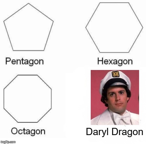 RIP Captain! | Daryl Dragon | image tagged in memes,pentagon hexagon octagon | made w/ Imgflip meme maker