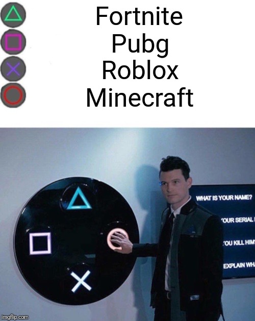 4 Buttons | Fortnite Pubg Roblox Minecraft | image tagged in 4 buttons | made w/ Imgflip meme maker