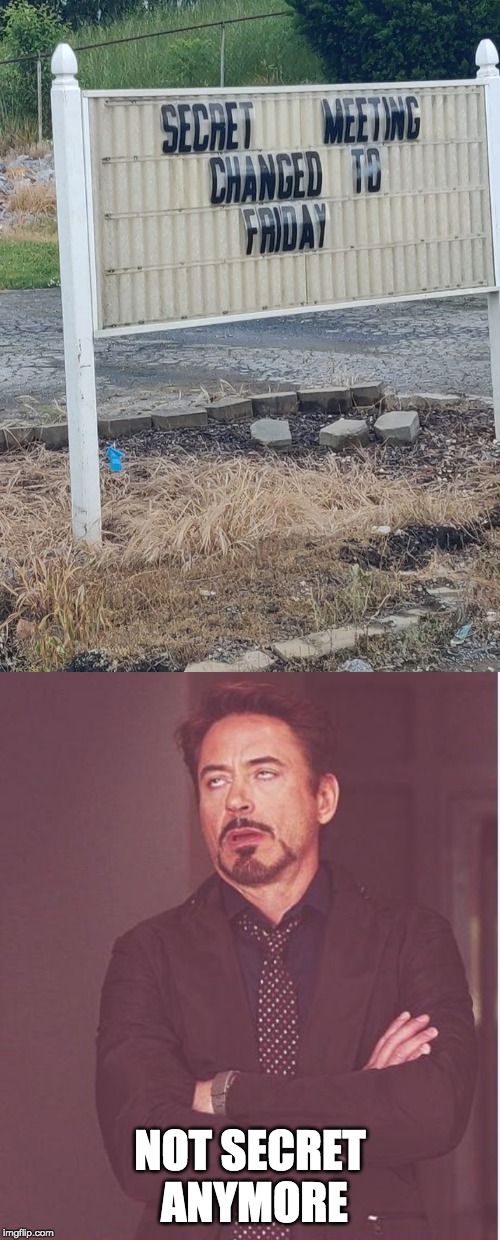 Shhh Don't Tell Anyone | NOT SECRET ANYMORE | image tagged in memes,face you make robert downey jr,secret,billboard,funny signs | made w/ Imgflip meme maker