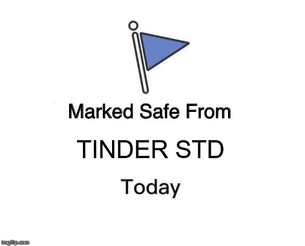 Marked Safe From Meme | TINDER STD | image tagged in memes,marked safe from | made w/ Imgflip meme maker