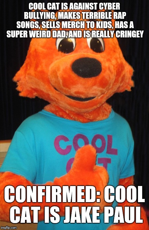 Cool cat is Jake Paul | image tagged in cool cat,jake paul | made w/ Imgflip meme maker
