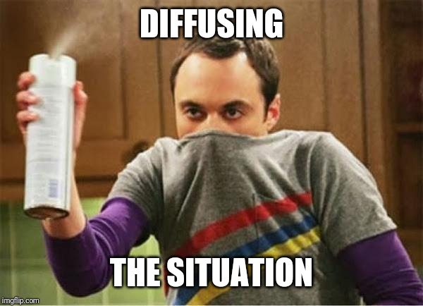 Sheldon - Go Away Spray | DIFFUSING; THE SITUATION | image tagged in sheldon - go away spray,grammar nazi | made w/ Imgflip meme maker