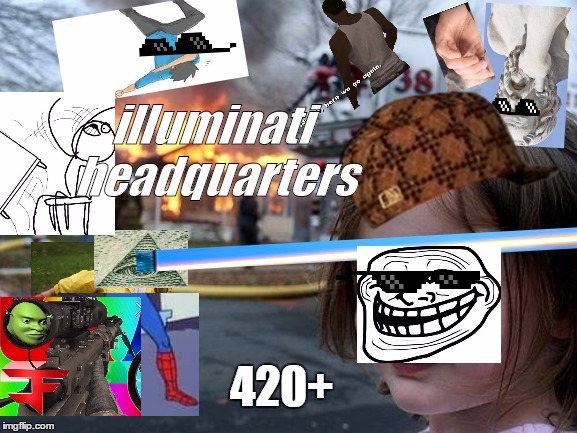360% of people cant understand this | illuminati headquarters; 420+ | image tagged in memes,disaster girl | made w/ Imgflip meme maker