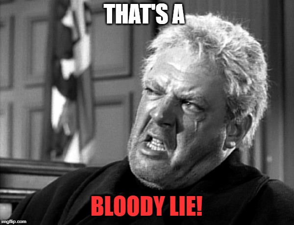 THAT'S A BLOODY LIE! | made w/ Imgflip meme maker