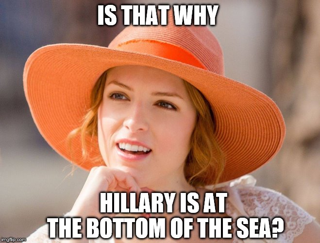 Condescending Kendrick | IS THAT WHY HILLARY IS AT THE BOTTOM OF THE SEA? | image tagged in condescending kendrick | made w/ Imgflip meme maker