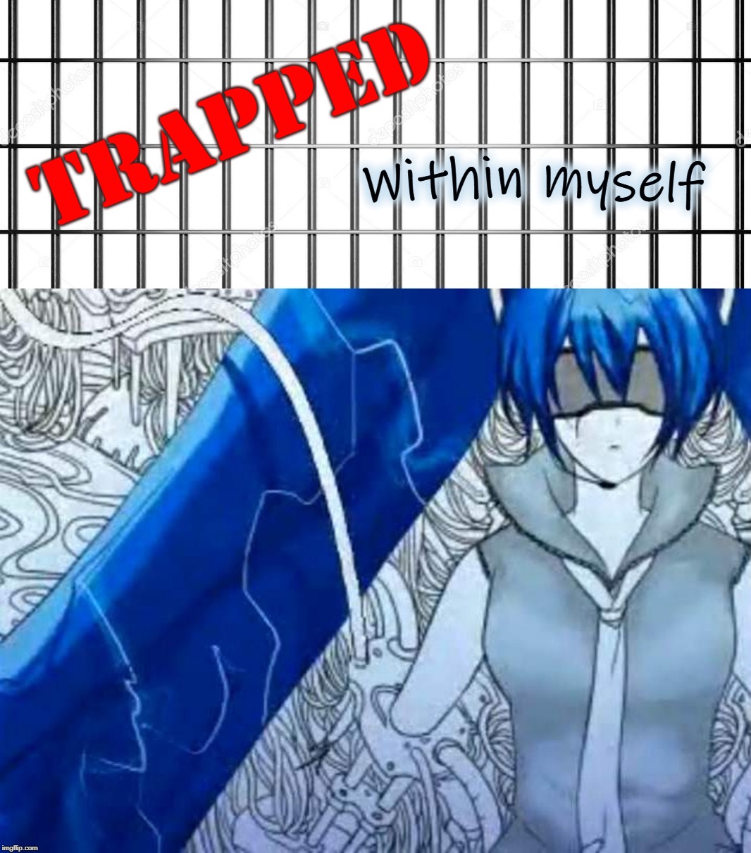 TRAPPED Within Myself | TRAPPED; Within; myself | image tagged in hatsune miku,trapped,isolation,alone,desperate,helpless | made w/ Imgflip meme maker