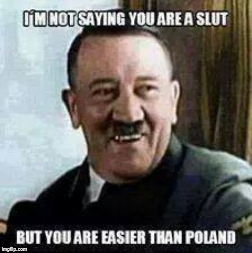 Classic Hitler meme | image tagged in laughing hitler | made w/ Imgflip meme maker