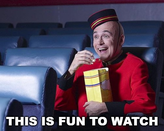 Eat Popcorn | THIS IS FUN TO WATCH | image tagged in eat popcorn | made w/ Imgflip meme maker