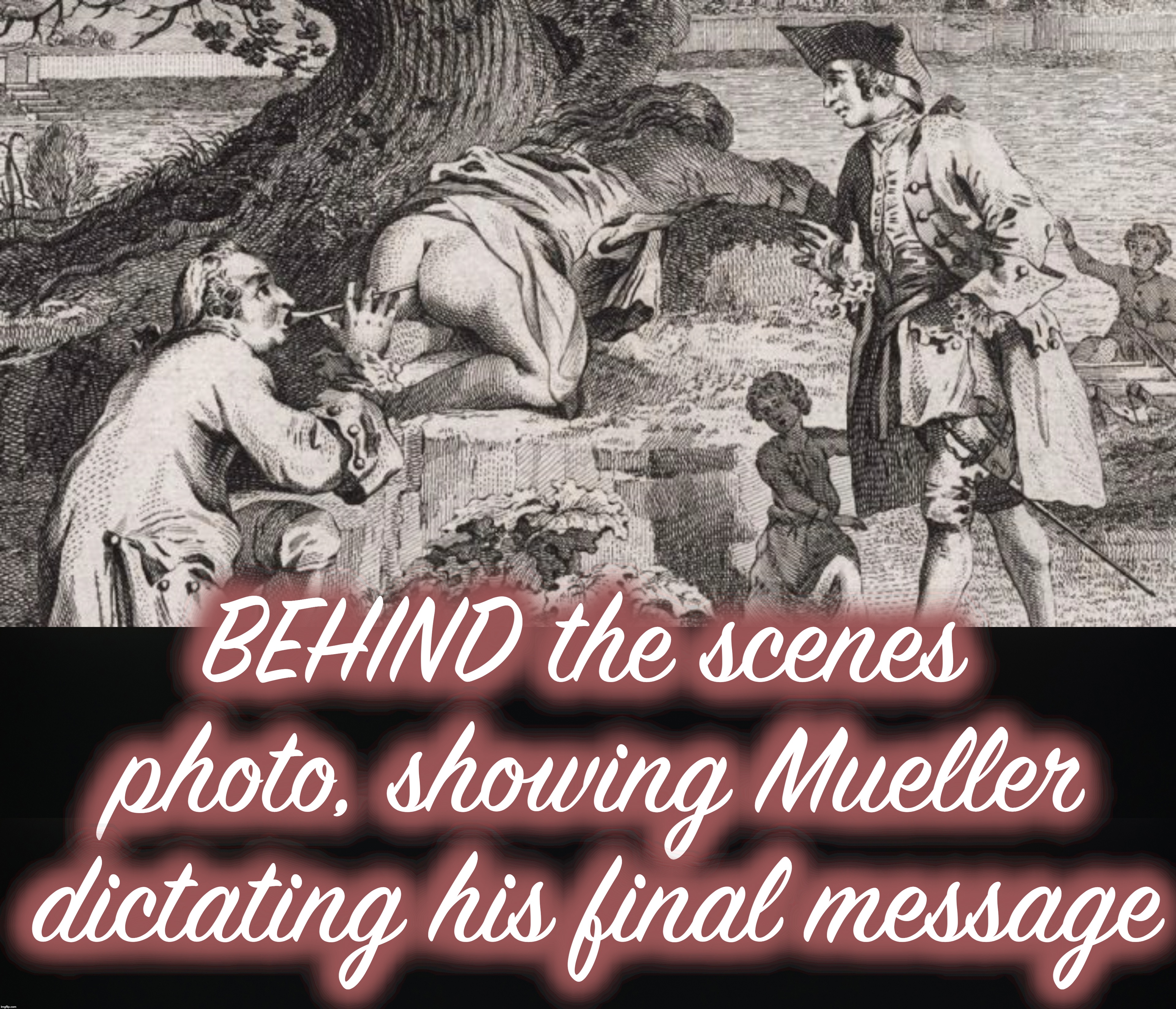 BEHIND the scenes photo, showing Mueller dictating his final message | image tagged in mueller,witch hunt | made w/ Imgflip meme maker