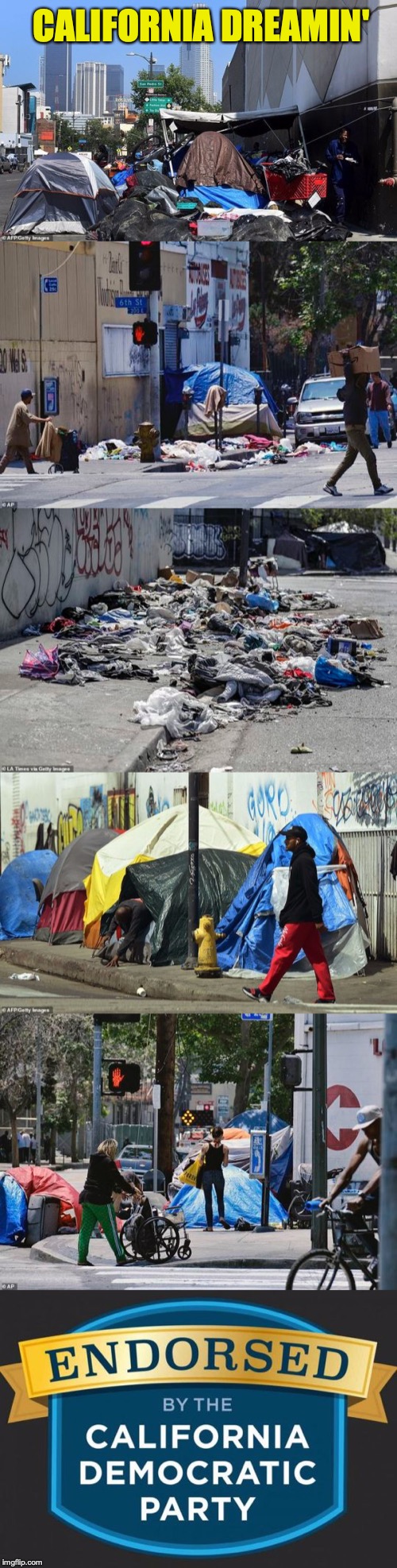 Back To The LA | CALIFORNIA DREAMIN' | image tagged in california,homeless,democrats,trash,tent,disease | made w/ Imgflip meme maker