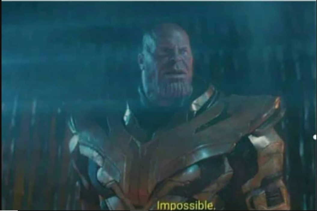 Impossible thanos template Blank Meme Template