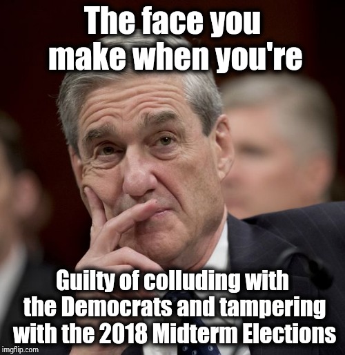 "I'm out" - Robert Mueller | The face you make when you're; Guilty of colluding with the Democrats and tampering with the 2018 Midterm Elections | image tagged in special council robert mueller,traitor,coward,commitment,democrat,pawn | made w/ Imgflip meme maker