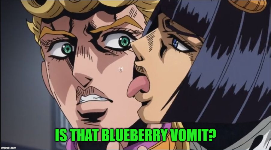 this is the taste of a liar ! | IS THAT BLUEBERRY VOMIT? | image tagged in this is the taste of a liar | made w/ Imgflip meme maker