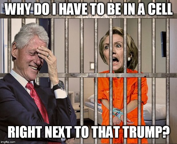 it would be ironic justice | WHY DO I HAVE TO BE IN A CELL; RIGHT NEXT TO THAT TRUMP? | image tagged in hillary jail | made w/ Imgflip meme maker